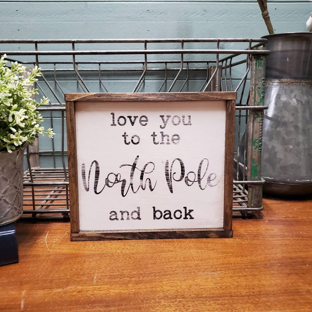 Love you to the North Pole - Wooden Plaque