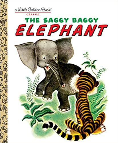 The Saggy Baggy Elephant- A Little Golden Book