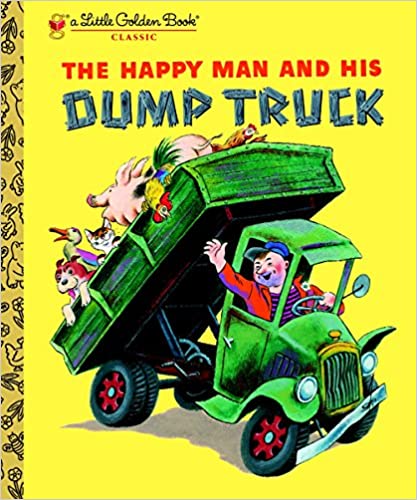 The Happy Man and His Dump Truck - A little golden book