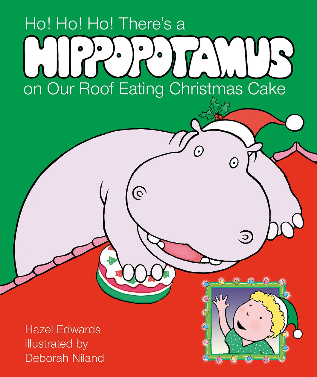 Ho! Ho! Ho! There's a Hippopotamus on Our Roof Eating Christmas Cake Hardcover