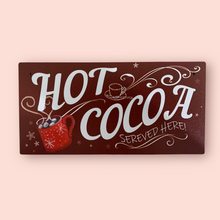 Load image into Gallery viewer, Hot Cocoa Served Here -Mini Sign
