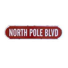 Load image into Gallery viewer, Tin Street Sign &#39; NORTH POLE BLVD &#39; RED and WHITE
