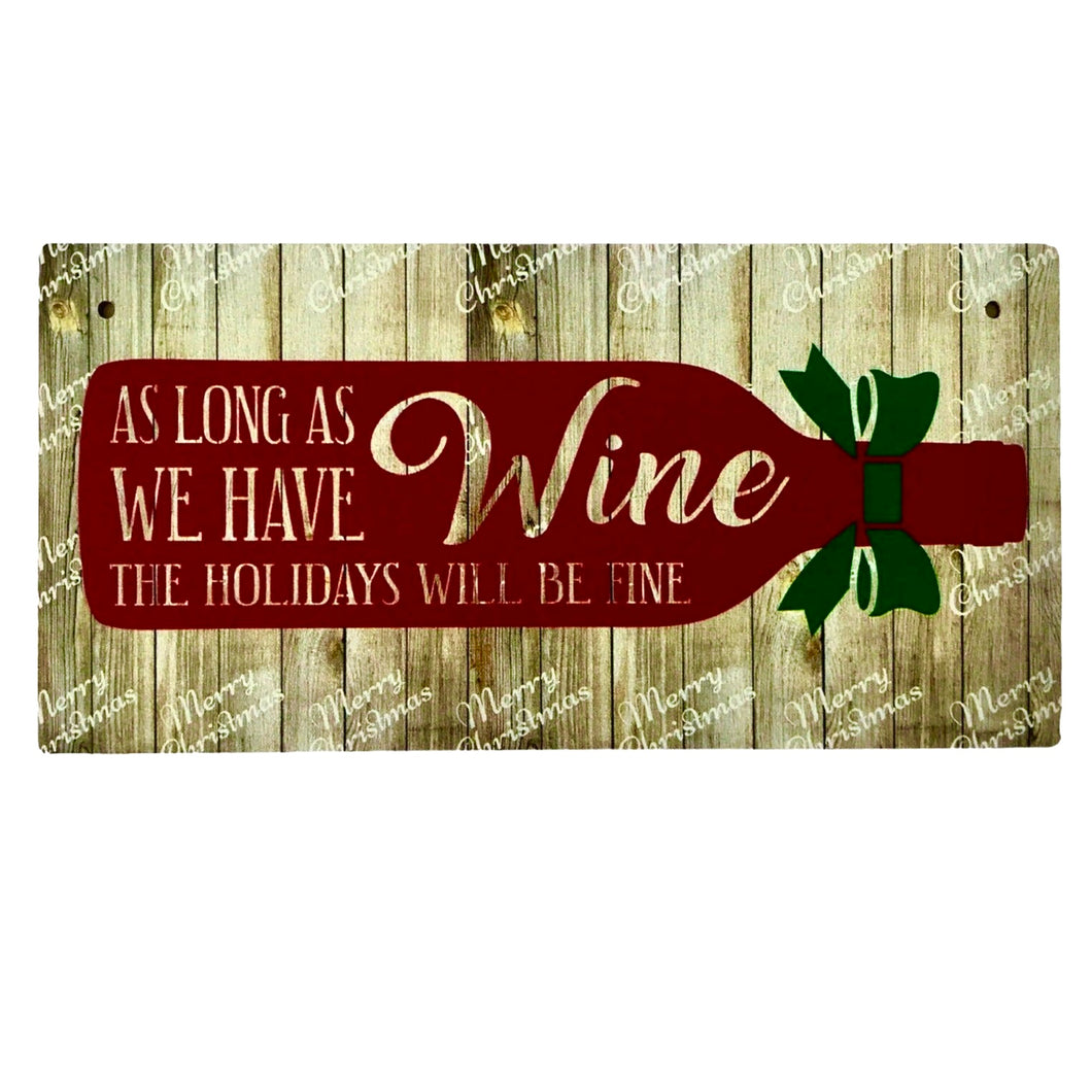 As long as we have Wine - Mini Sign