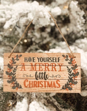 Load image into Gallery viewer, Have Yourself a Merry Little Christmas - Mini Sign
