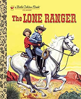 The Lone Ranger - A Little Golden Book