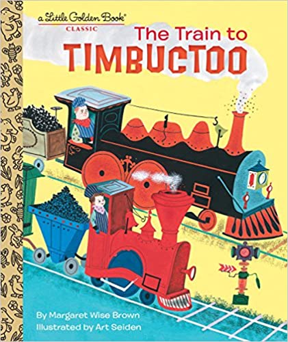 The Train To Timbuctoo - A Little Golden Book